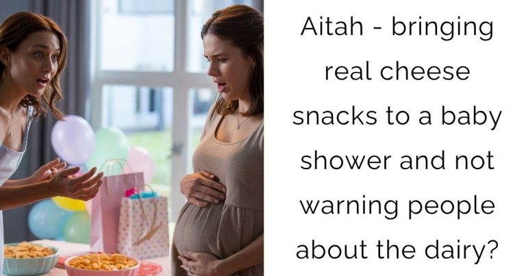 Aitah – bringing real cheese snacks to a baby shower and not warning people about the dairy?