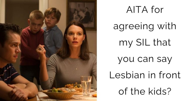 AITA for agreeing with my SIL that you can say Lesbian in front of the kids?