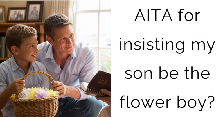 AITA for insisting my son be the flower boy?