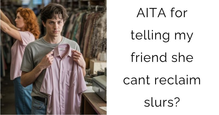 AITA for telling my friend she cant reclaim slurs?