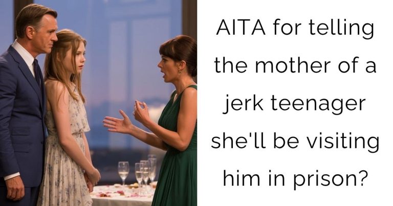 AITA for telling the mother of a jerk teenager she’ll be visiting him in prison?