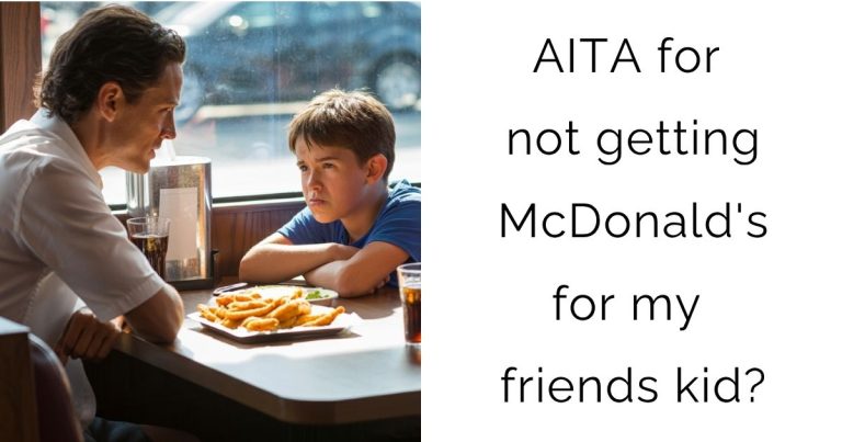 AITA for not getting McDonald’s for my friends kid?