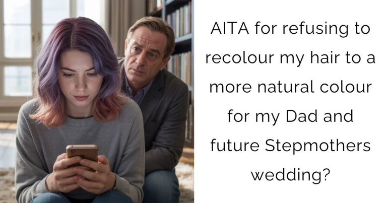 AITA for refusing to recolour my hair to a more natural colour for my Dad and future Stepmothers wedding?