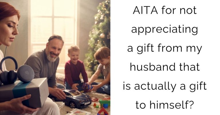 AITA for not appreciating a gift from my husband that is actually a gift to himself?