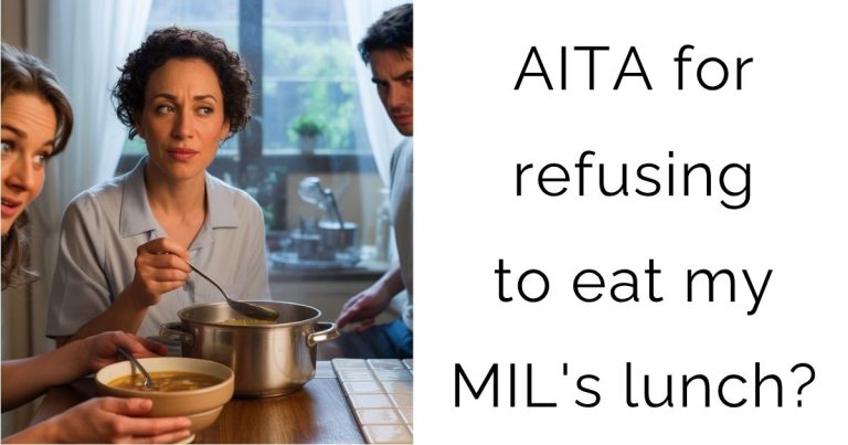 AITA for refusing to eat my MIL’s lunch?