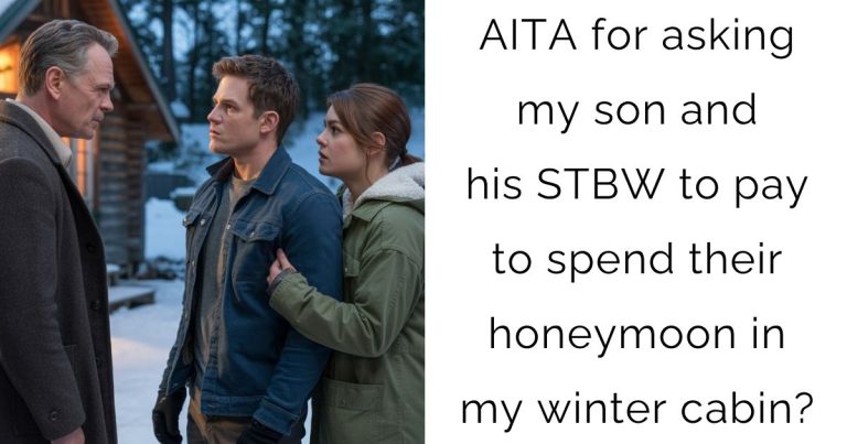 AITA for asking my son and his STBW to pay to spend their honeymoon in my winter cabin?