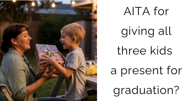 AITA for giving all three kids a present for graduation?