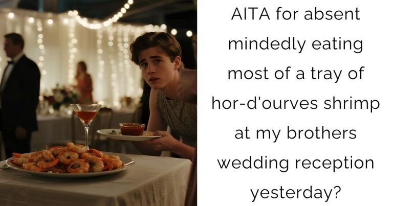 AITA for absent mindedly eating most of a tray of hor-d’ourves shrimp at my brothers wedding reception yesterday?
