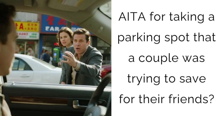 AITA for taking a parking spot that a couple was trying to save for their friends?