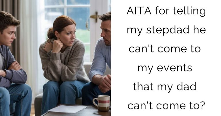 AITA for telling my stepdad he can’t come to my events that my dad can’t come to?