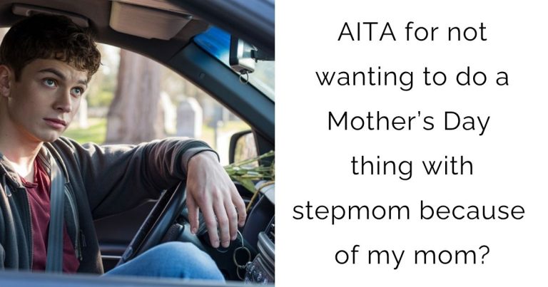 AITA for not wanting to do a Mother’s Day thing with stepmom because of my mom?