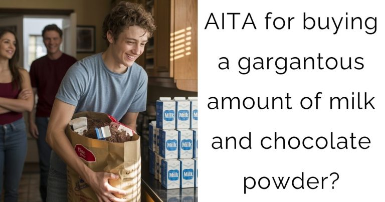 AITA for buying a gargantous amount of milk and chocolate powder?