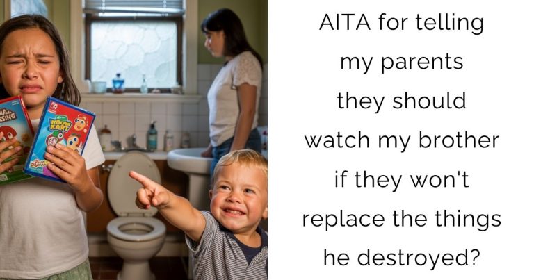 AITA for telling my parents they should watch my brother if they won’t replace the things he destroyed?