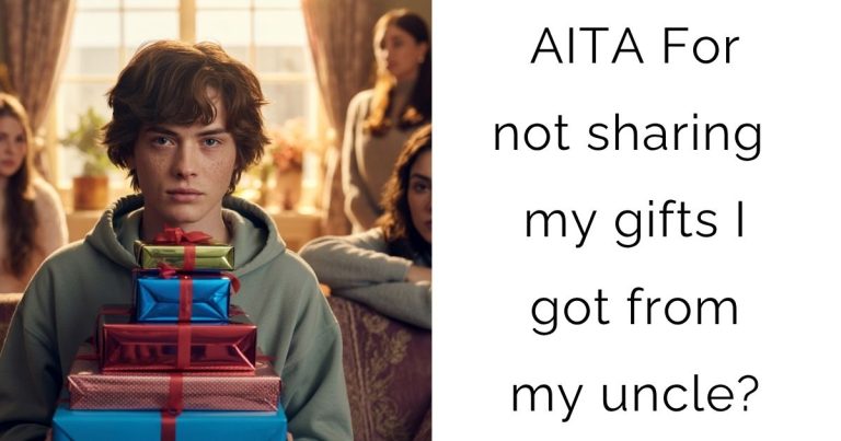 AITA For not sharing my gifts I got from my uncle?