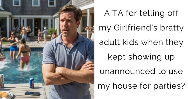 AITA for telling off my Girlfriend’s bratty adult kids when they kept showing up unannounced to use my house for parties?