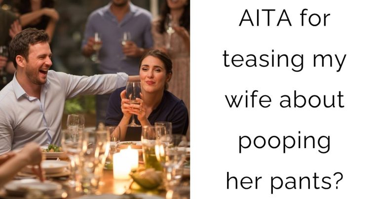 AITA for teasing my wife about pooping her pants?