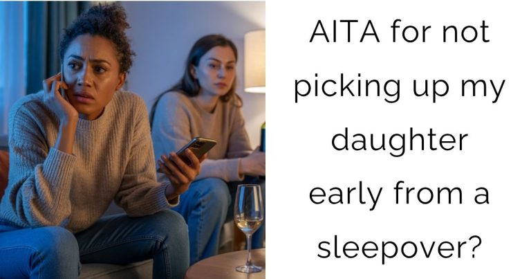 AITA for not picking up my daughter early from a sleepover?