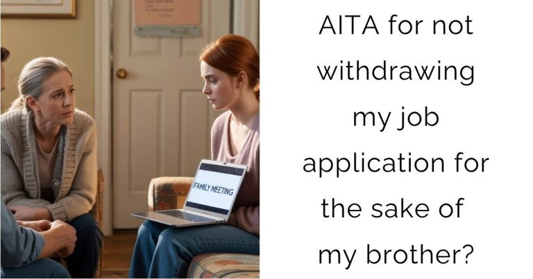AITA for not withdrawing my job application for the sake of my brother?