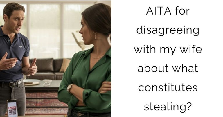 AITA for disagreeing with my wife about what constitutes stealing?