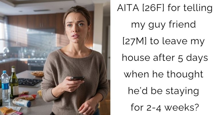 AITA [26F] for telling my guy friend [27M] to leave my house after 5 days when he thought he’d be staying for 2-4 weeks?