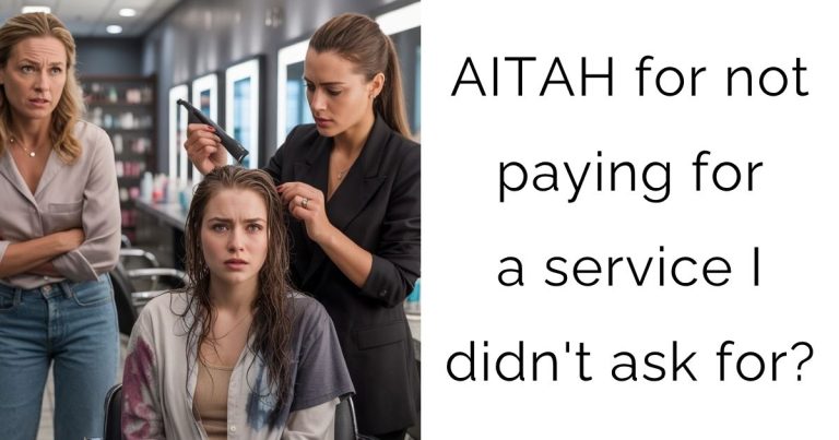 AITAH for not paying for a service I didn’t ask for?