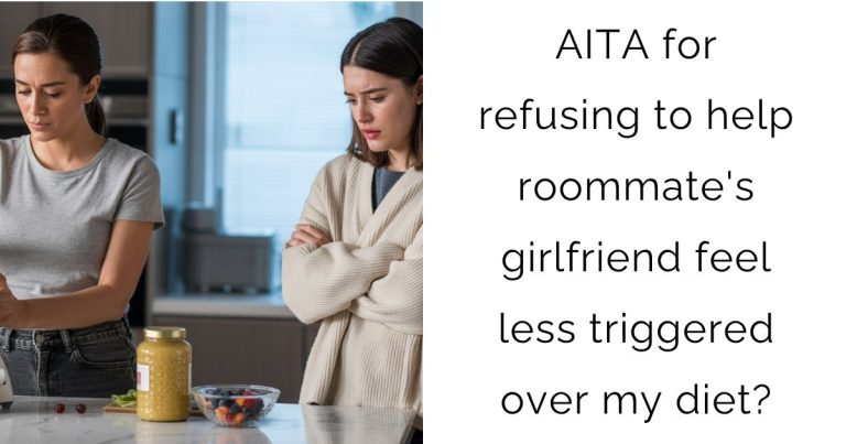 AITA for refusing to help roommate’s girlfriend feel less triggered over my diet?