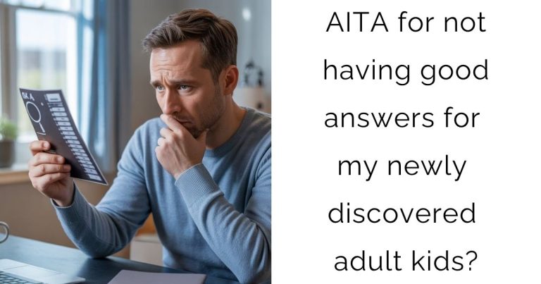 AITA for not having good answers for my newly discovered adult kids?