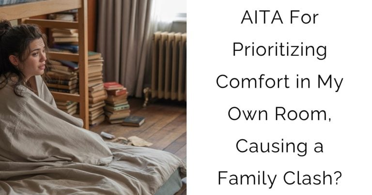 AITA For Prioritizing Comfort in My Own Room, Causing a Family Clash?