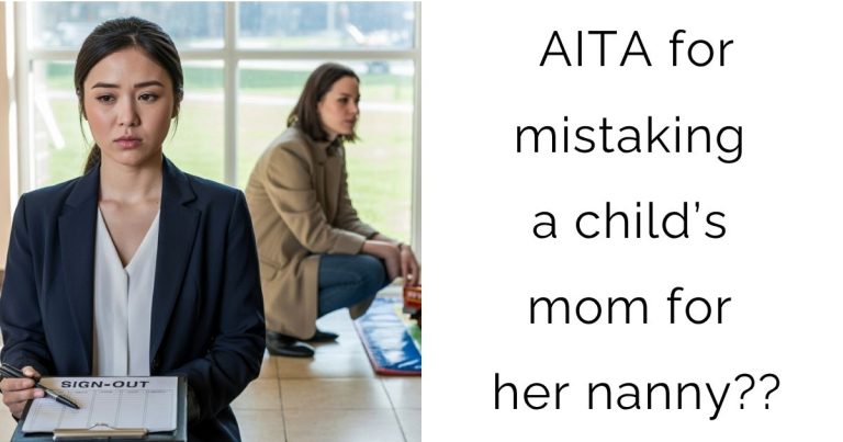 AITA for mistaking a child’s mom for her nanny??