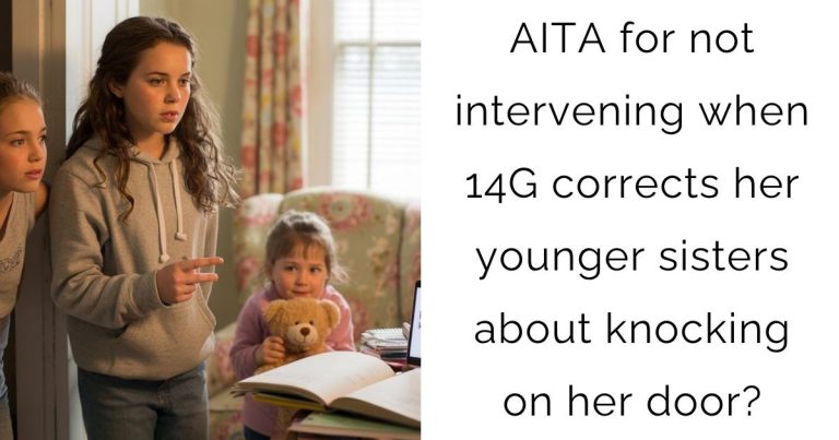 AITA for not intervening when 14G corrects her younger sisters about knocking on her door?