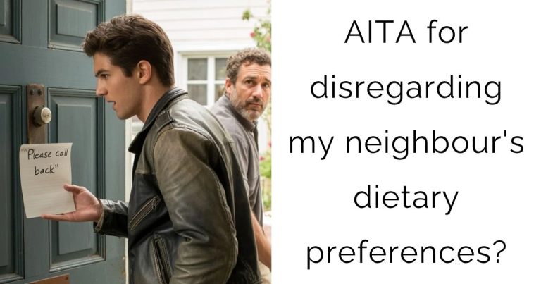 AITA for disregarding my neighbour’s dietary preferences?