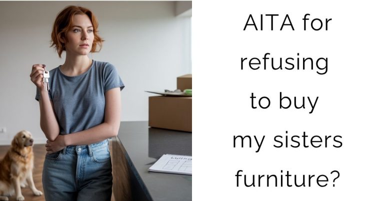AITA for refusing to buy my sisters furniture?