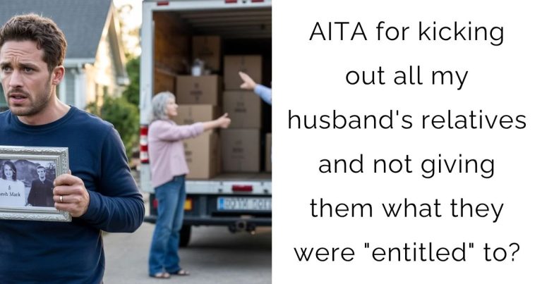 AITA for kicking out all my husband’s relatives and not giving them what they were “entitled” to?
