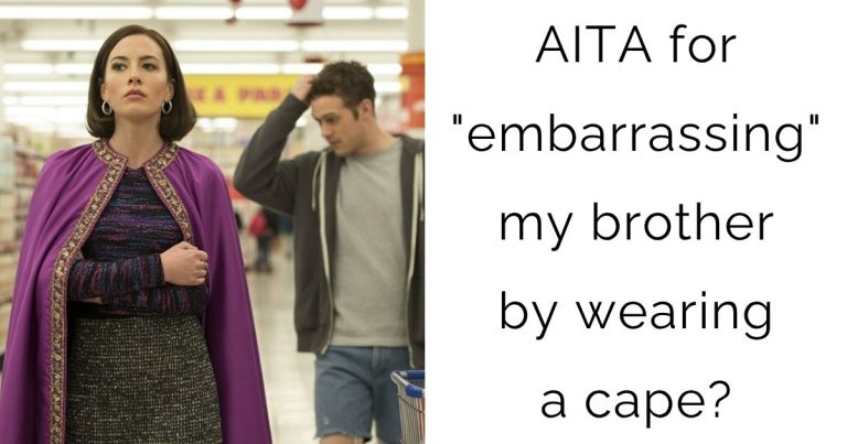 AITA for “embarrassing” my brother by wearing a cape?