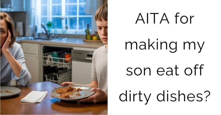 AITA for making my son eat off dirty dishes?