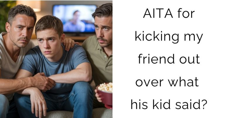 AITA for kicking my friend out over what his kid said?
