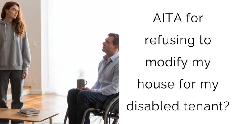 AITA for refusing to modify my house for my disabled tenant?