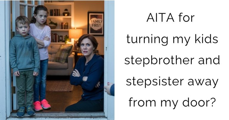 AITA for turning my kids stepbrother and stepsister away from my door?