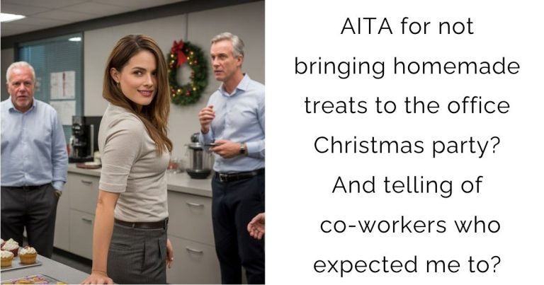 AITA for not bringing homemade treats to the office Christmas party? And telling of co-workers who expected me to?