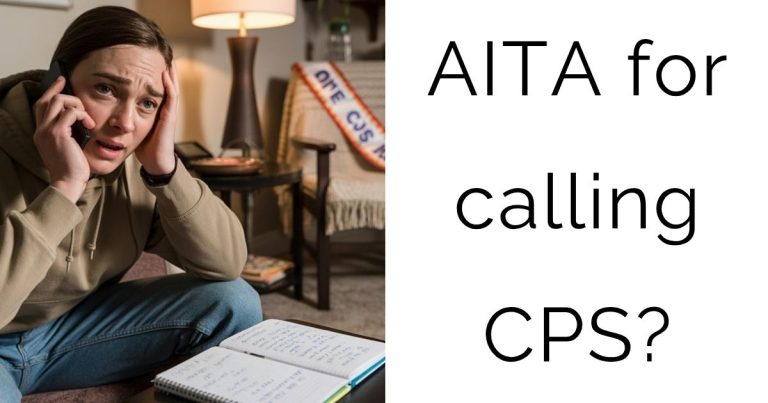 AITA for calling CPS?