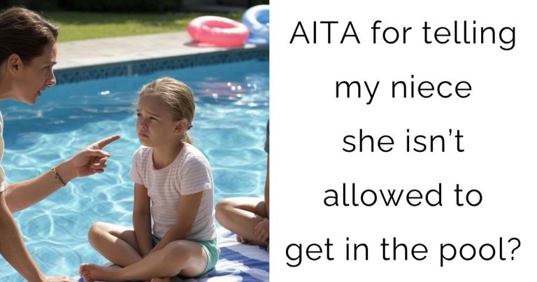 AITA for telling my niece she isn’t allowed to get in the pool ?