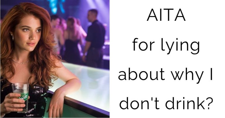 AITA for lying about why I don’t drink?