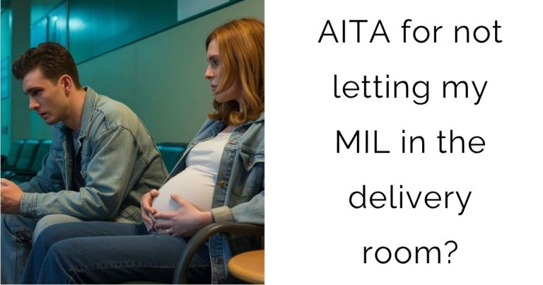 AITA for not letting my MIL in the delivery room?