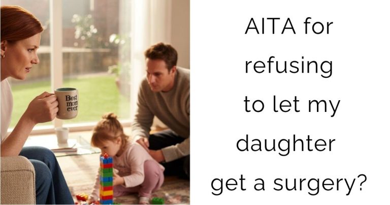 AITA for refusing to let my daughter get a surgery?