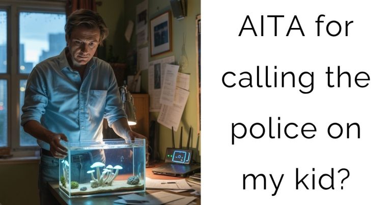 AITA for calling the police on my kid?