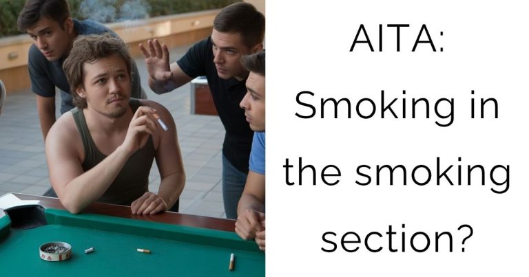 AITA: Smoking in the smoking section?