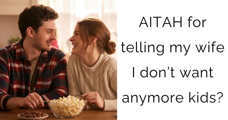 AITAH for telling my wife I don’t want anymore kids?