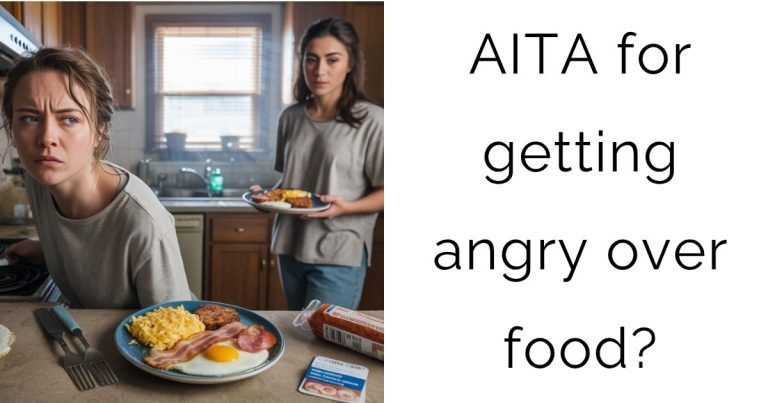 AITA for getting angry over food?