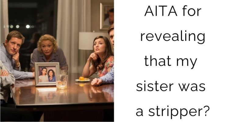 AITA for revealing that my sister was a stripper?