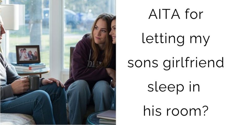 AITA for letting my sons girlfriend sleep in his room?